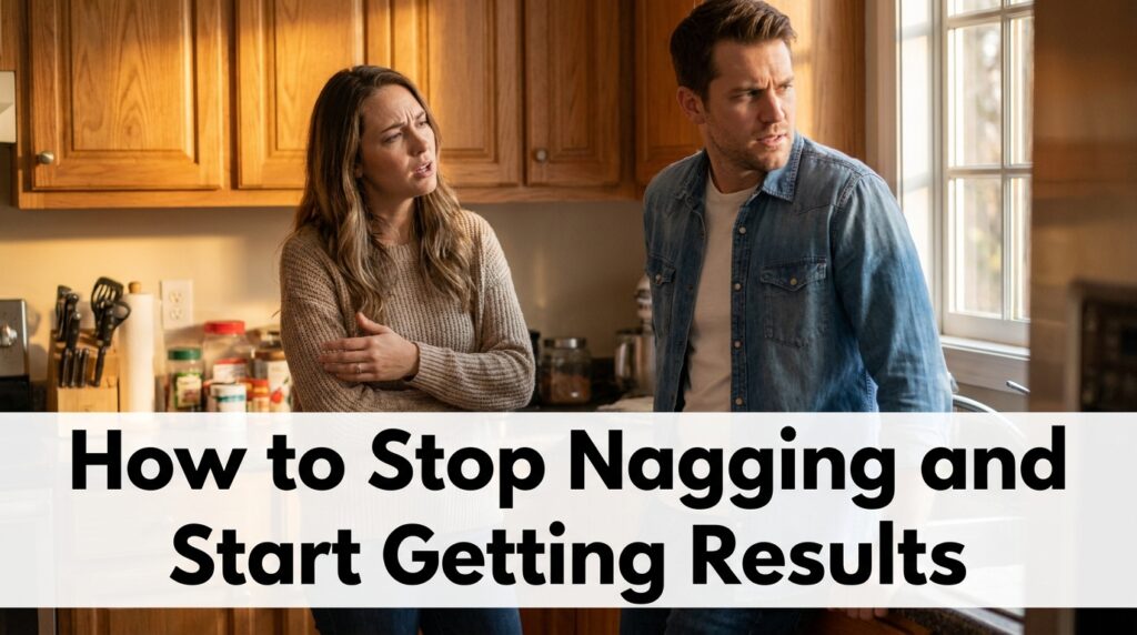 How to Stop Nagging and Start Getting Results