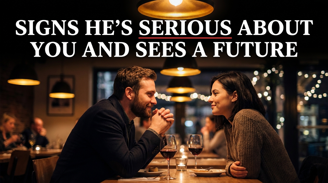 Signs He's Serious About You and Sees a Future