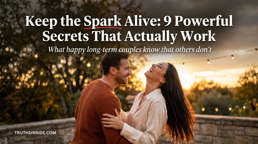 Keep the Spark Alive: 9 Powerful Secrets That Actually Work