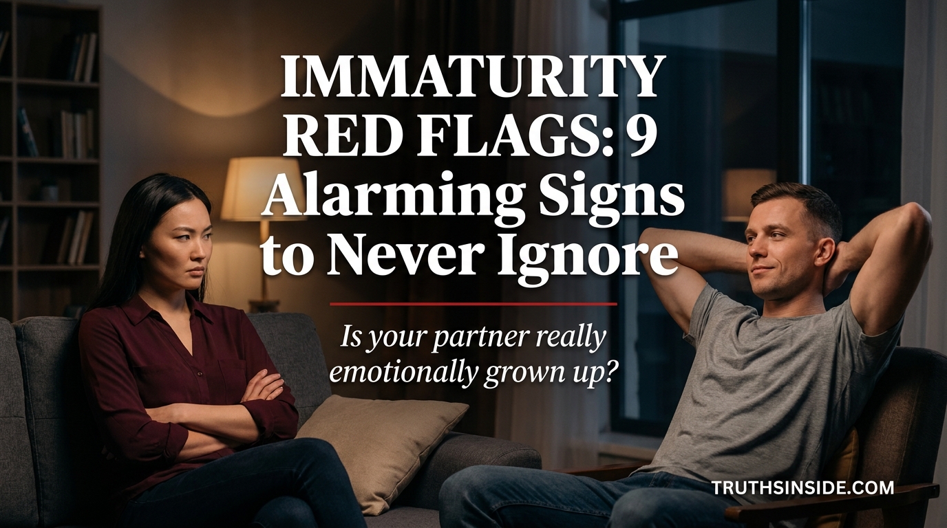 Immaturity Red Flags: 9 Alarming Signs to Never Ignore